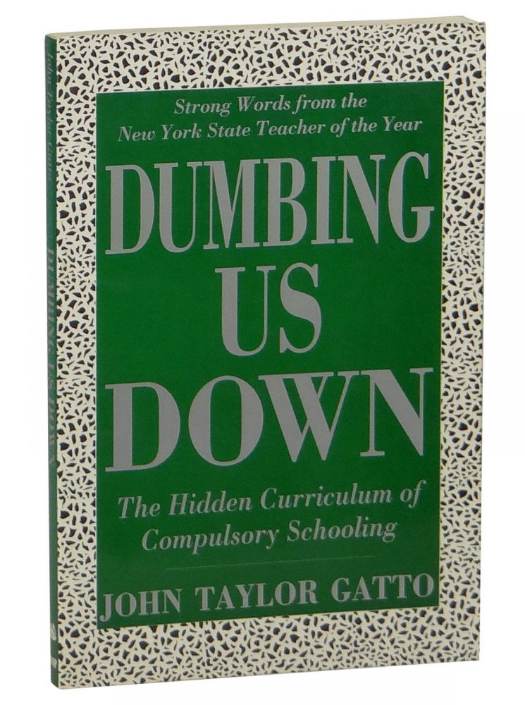 Review: Dumbing Us Down – By John Taylor Gatto