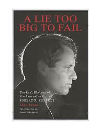 Review: “A Lie Too Big To Fail” – Lisa Pease On The Robert Kennedy Assassination