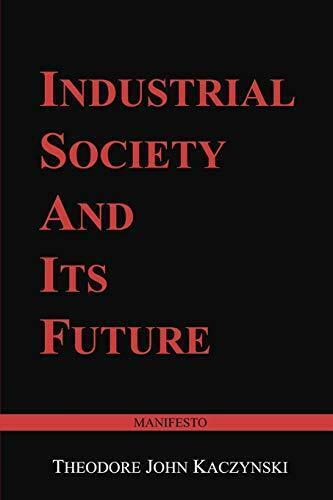 Review: Industrial Society And Its Future -A Manifesto By Ted Kaczynski